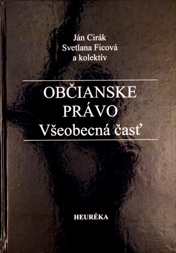 Občianske právo - Všeobecná časť - Ján Cirák,Svetlana Ficová