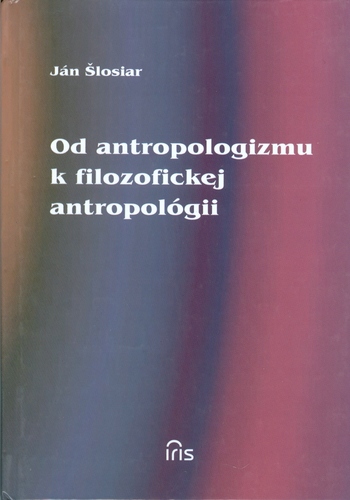 Od antropologizmu k filozofickej antropológii