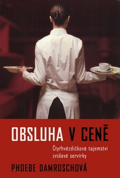 Kniha Obsluha v ceně. Čtyřhvězdičková tajemství zvídavé servítky - P Damroschova