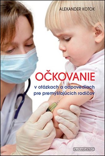 Očkovanie v otázkach a odpovediach pre premýšľajúc - Alexander Kotok