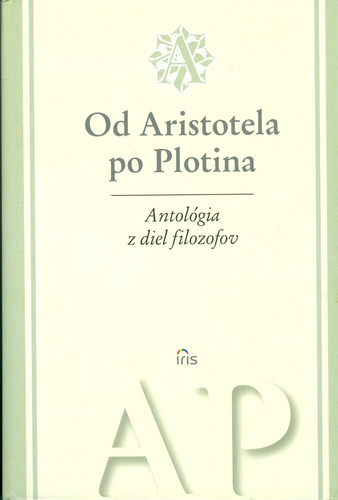 Od Aristotela po Plotina - Antológia z diel filozofov kúpite na Panta Rhei
