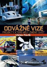 Odvážné vize - Projekty, které měly změnit svět