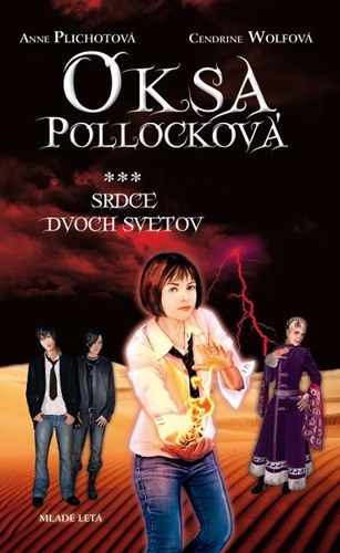 Oksa Pollocková - Srdce dvoch svetov 3 - Anne Plichota,Cendrine Wolfová