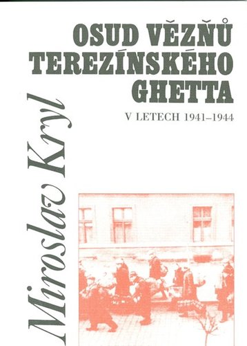 Osud věznů Terezínskeho Ghetta