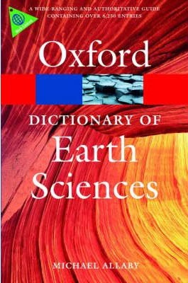Oxford Dictionary of Earth Sciences (Oxford Paperback Reference)