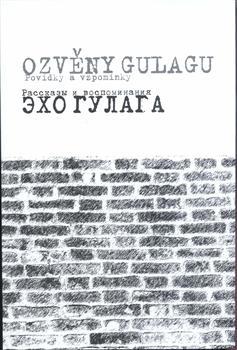 Ozvěny Gulagu - Echo Gulaga