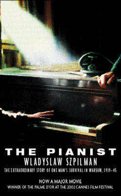 Pianist: The Extraordinary Story of One Man´s Survival in Warsaw, 1939-45