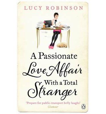 Passionate Love Affair with a Total Stranger