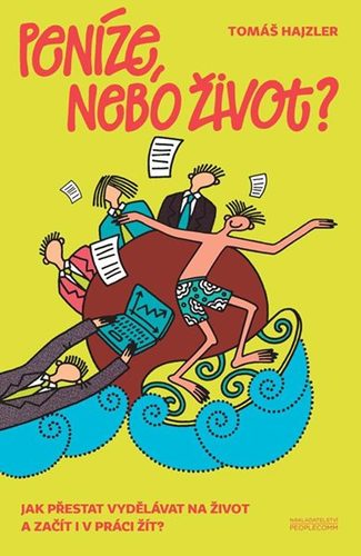 Peníze, nebo život?