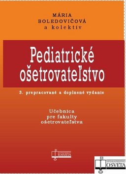 Pediatrické ošetrovatľstvo - Mária Boledovičová