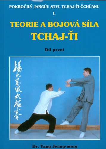 Pokročilý Jangův styl 1 / Teorie a bojová síla tchaj-ťi 1