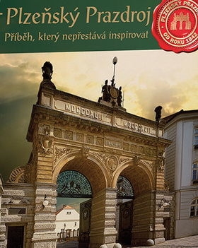 Plzeňský Prazdroj Příběh, který nepřestává inspiro
