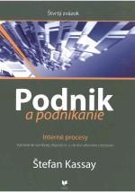 Podnik a podnikanie IV. Interné procesy - Štefan Kassay