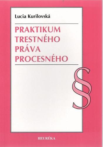 Praktikum trestného práva procesného - Lucia Kurilovská