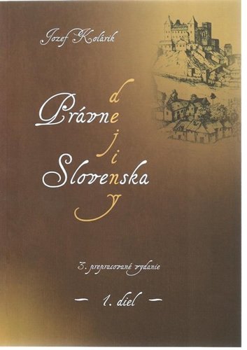 Právne dejiny Slovenska - I. diel, 3. prepracované vydanie