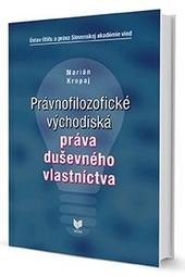 Kniha Právnofilozofické východiská práva duševného vlastníctva - Marián Kropaj