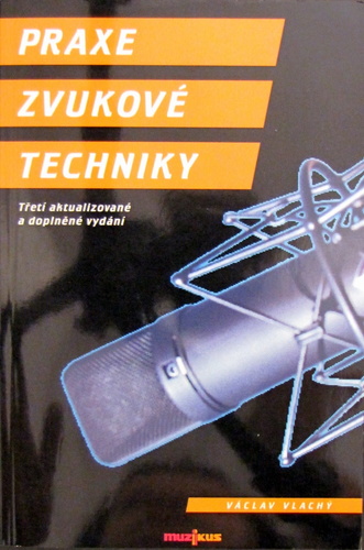Praxe zvukové techniky 3.vydanie