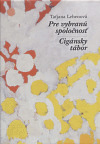 Kniha Pre vybranú spoločnosť - Cigánsky tábor - Taťjana Lehenová