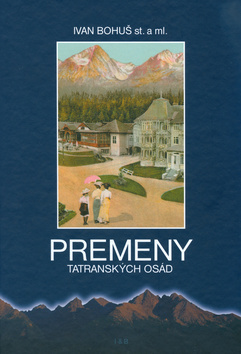 Premeny Tatranských osád (I. Bohuš ml.)