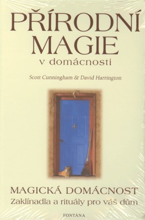Přírodní magie v domácnosti - Scott Cunningham,David Harrington,Radka Šmahelová