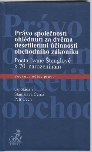 Právo společností - ohlédnutí za dvěma desetiletími účinnosti obchodního zákoníku