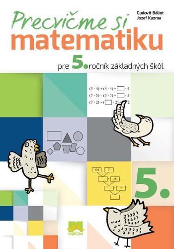 Precvičme si matematiku pre 5. ročník ZŠ