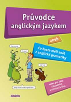 Průvodce anglickým jazykem aneb Co byste měli znát z anglické gramatiky - Blažej Belák