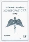 Pruvodce metodami homeopatické léčby