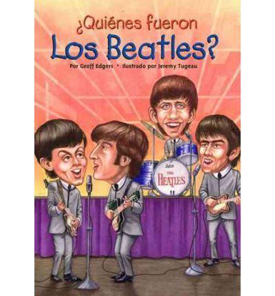 Quienes Fueron Los Beatles