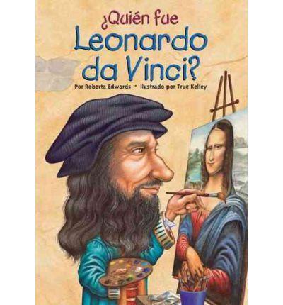Quien fue Leonardo da Vinci?
