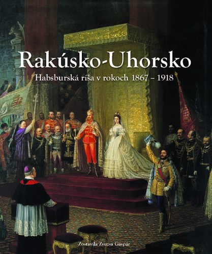 Rakúsko-Uhorsko Habsburská ríša