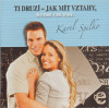 Ti druzí - Jak mít vztahy, které chceme CD