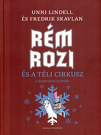 Kniha Rém Rozi és a téli cirkusz 3. - Unni Lindell,Fredrik Skavlan
