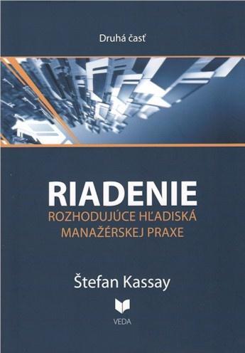 Kniha Riadenie rozhodujúce hľadiská manažérskej praxe 2. časť - Štefan Kassay