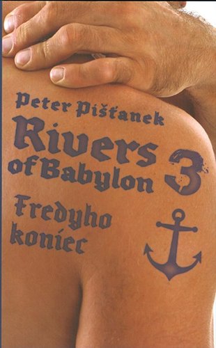 Rivers of Babylon 3 - Fredyho koniec - Peter Pišťanek