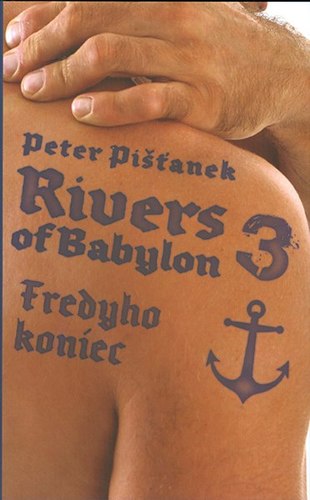 Kniha Rivers of Babylon 3 - Fredyho koniec - Peter Pišťanek