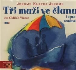 Tři muži ve člunu (o psu nemluvě) CD