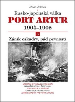 Kniha Port Artur 1904-1905 3. díl Zánik eskadry, pád pevnosti