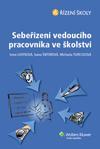 Kniha Sebeřízení vedoucího pracovníka ve školství - Irena Lhotková,Ivana Šnýdrová,Michaela Tureckiová