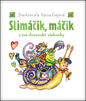 Slimáčik máčik a iné slovenské riekanky