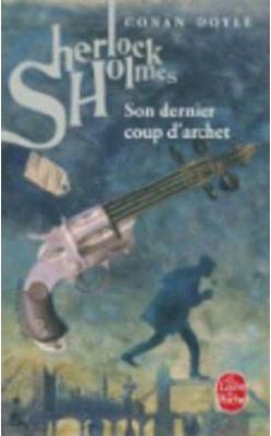 Sherlock Holmes son Dernier Coup d´Archet