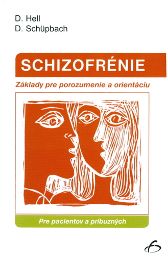 Kniha Schizofrénie Základy pre porozumenie a orientáciu - D. Hell,D. Shüpbach