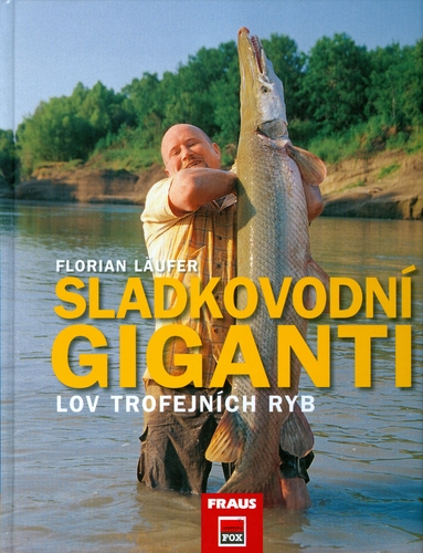 Sladkovodní giganti - Florian Läufer,neuvedený