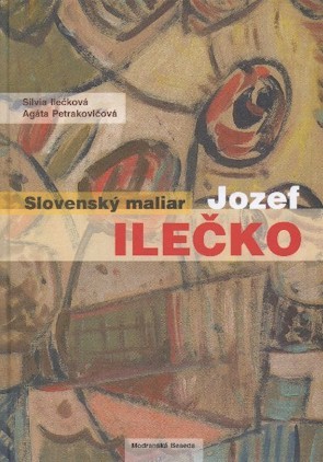 Slovenský maliar Jozef Ilečko - Kolektív autorov