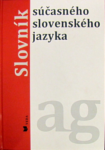 Slovník súčasného slovenského jazyka a-g - Alexandra Jarošová