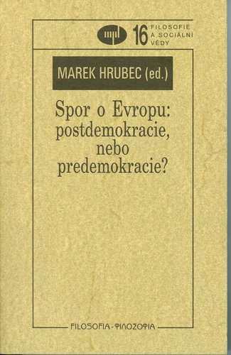 Spor o Evropu: postdemokracie, nebo predemokracie?