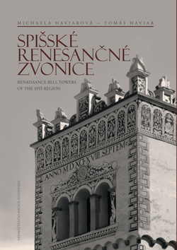 Spišské renesančné zvonice Renaissance Bell Towers - Michaela Haviarová