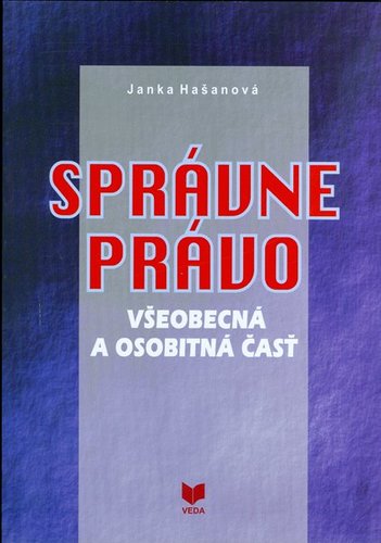 Správne právo - všeobecná a osobitná časť - Janka Hasanová