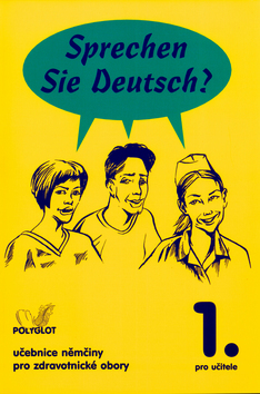 Sprechen Sie Deutsch? 1. Pro zdravotnické obory-kniha pro učitele - Kolektív autorov