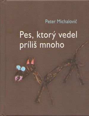 Kniha Pes, ktorý vedel príliš mnoho - Peter Michalovič